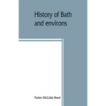 History of Bath and environs, Sagadahoc County, Maine. 1607-1894 - Paperback