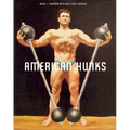 American Hunks: The Muscular Male Body in Popular Culture, 1860-1970 - Paperback