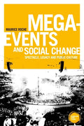 Mega-Events and Social Change: Spectacle, Legacy and Public Culture - Paperback