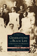 Generations of Black Life in Kennesaw and Marietta, Georgia - Hardcover