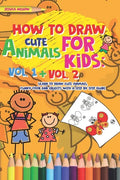 How to Draw Cute Animals for Kids: Activities Books Vol. 1 + Vol. 2, Learn to Draw Cool Stuff and Animals, a Preschool Step by Step guide for Summer - Paperback