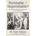 Perishable and Imperishable?: Reconsidering the Building Materials in 1 Corinthians 3:12 - Hardcover