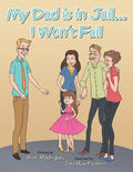 My Dad Is in Jail...I Won't Fail - Paperback
