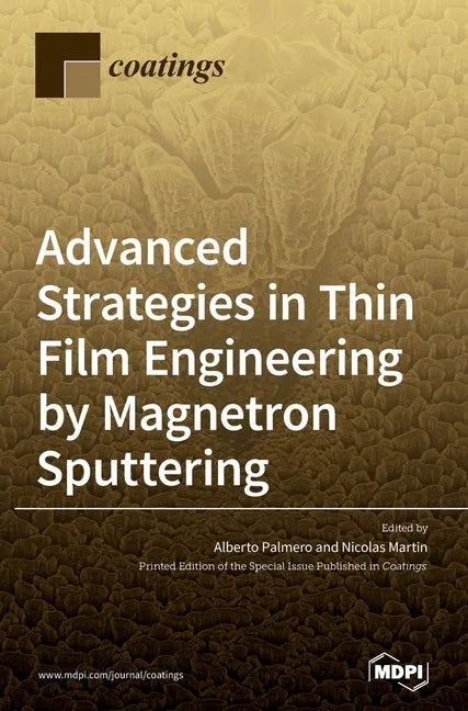 Advanced Strategies in Thin Film Engineering by Magnetron Sputtering - Hardcover