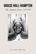 Gracie Hall-Hampton: The Arkansas Years, 1917-1953 - Paperback