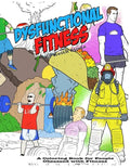 The Dysfunctional Fitness Coloring Book: The Coloring Book for People Obsessed with Fitness - Paperback