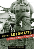 On Full Automatic: Surviving 13 Months in Vietnam - Hardcover