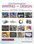 Communications Writing and Design: The Integrated Manual for Marketing, Advertising, and Public Relations - Hardcover