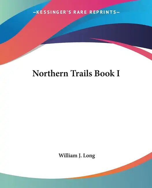 Northern Trails Book I - Paperback
