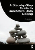A Step-By-Step Guide to Qualitative Data Coding - Paperback