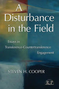 A Disturbance in the Field: Essays in Transference-Countertransference Engagement - Paperback