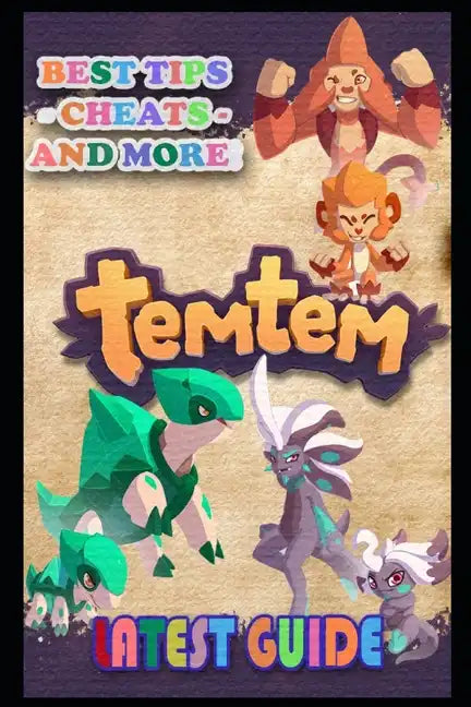 Temtem Latest Guide: Best Tips, Tricks and Strategies to Become a Pro Player - Paperback