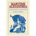 Maritime Alexandria [Virginia]: The Rise and Fall of an American Entrepot - Paperback
