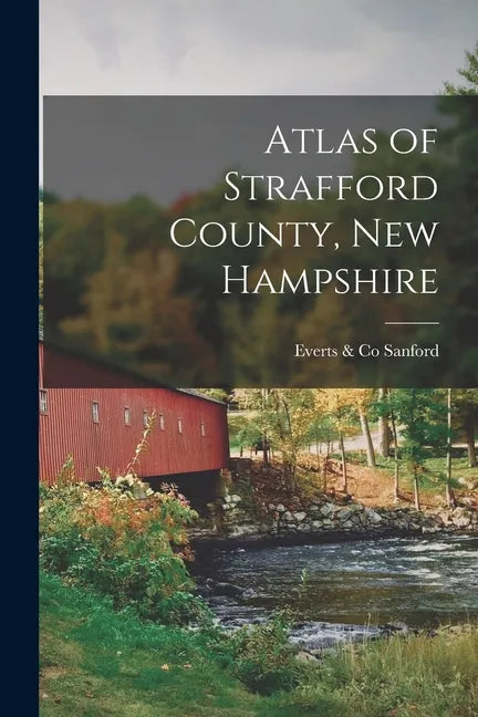 Atlas of Strafford County, New Hampshire - Paperback