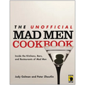 The Unofficial Mad Men Cookbook: Inside the Kitchens, Bars, and Restaurants of Mad Men - Paperback
