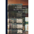 Blount and Blunt Family Records - Paperback
