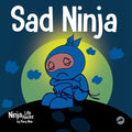 Sad Ninja: A Children's Book About Dealing with Loss and Grief - Paperback