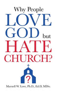 Why People Love God But Hate Church? - Hardcover