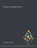 Particle Accelerator Physics - Paperback