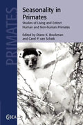 Seasonality in Primates: Studies of Living and Extinct Human and Non-Human Primates - Paperback