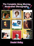 The Complete Anne Murray Illustrated Discography (hardback) - Hardcover