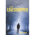 The Eavesdropper: A Sicilian scheme to blend the Mafia, murder, money and the Church - Paperback