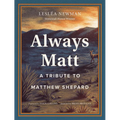 Always Matt: A Tribute to Matthew Shepard - Hardcover
