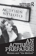 An Actress Prepares: Women and "the Method" - Paperback