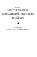 Guide to County Records and Genealogical Resources in Tennessee - Paperback