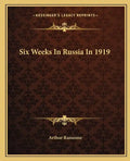 Six Weeks in Russia in 1919 - Paperback