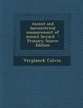 Ascent and Barometrical Measurement of Mount Seward - Paperback