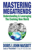 Mastering Megatrends: Understanding and Leveraging the Evolving New World - Hardcover