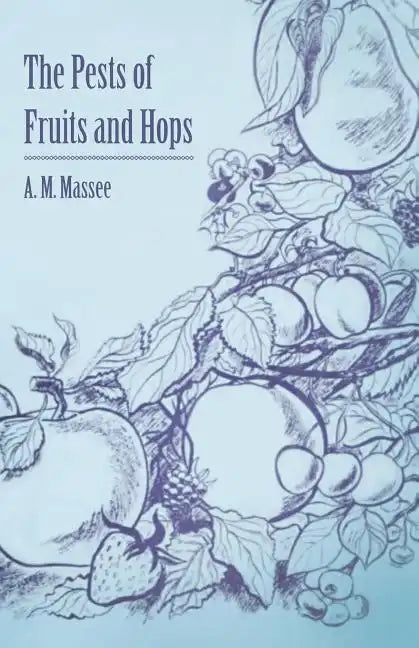 The Pests of Fruits and Hops - Paperback