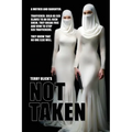 Not Taken: To Stop Trafficking You Stop Traffickers. Dead. - Paperback