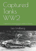 Captured Tanks WW2: Captured & converted French vehicles in German service - Paperback