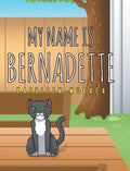 My Name Is Bernadette - Hardcover