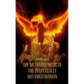 The Metamorphosis of The Perpetually Inflamed Woman - Paperback