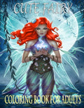 Cute Fairy: Coloring book for adults - Beautiful Fairies, Elves, Warriors, Trolls, Magical Pixies, Women Portraits - Paperback