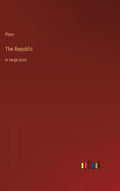 The Republic: in large print - Hardcover