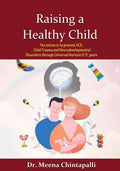 Raising a Healthy Child: Universal Nurturing Techniques to Overcome Adverse Childhood Experiences, Child Trauma, and Behavior Disorders - Paperback