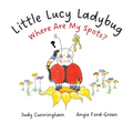 Little Lucy Ladybug Where Are My Spots? - Hardcover