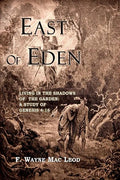 East of Eden: Living in the Shadows of the Garden: A Study of Genesis 4:16 - Paperback