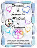 Gratitude and Inspiration Workbook of Positivity! Journal for Girls, Teens & Young Women: Featuring, Writing Prompts, Coloring, Pages, Positive Affirm - Paperback