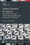 Setting Standards for Industry: Comparing the Emerging Chinese Standardization System and the Current US System - Paperback