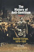 The History of Anti-Semitism, Volume 4: Suicidal Europe, 1870-1933 - Paperback