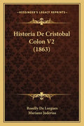Historia De Cristobal Colon V2 (1863) - Paperback
