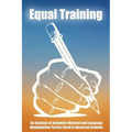 Equal Training: An Analysis of Antiwhite Material and Language Manipulation Tactics Used in American Schools - Paperback