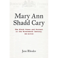 Mary Ann Shadd Cary: The Black Press and Protest in the Nineteenth Century, New Edition - Paperback