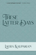 These Latter Days - Paperback
