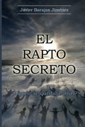 EL RAPTO SECRETO ¿Alguno se quedará atrás? - Paperback